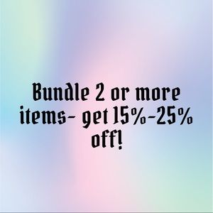 Bundle 2 or more items- get a discount!
